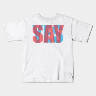 SAY YES Anaglyph Kids T-Shirt